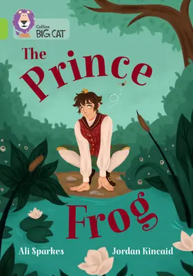 Le Prince Grenouille : Band 11/Lime - The Prince Frog: Band 11/Lime