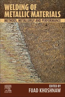 Soudage des matériaux métalliques : Méthodes, métallurgie et performances - Welding of Metallic Materials: Methods, Metallurgy, and Performance
