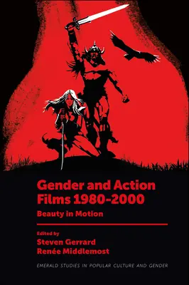 Genre et films d'action 1980-2000 : la beauté en mouvement - Gender and Action Films 1980-2000: Beauty in Motion