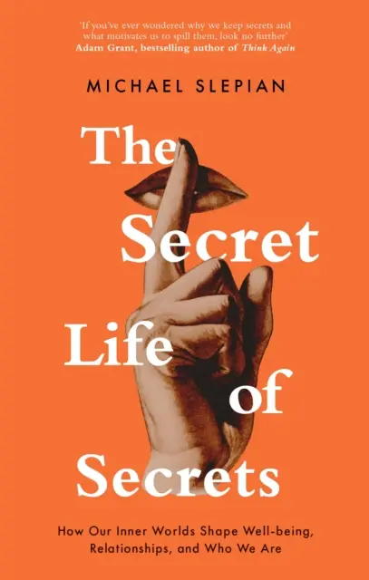 La vie secrète des secrets - Comment nos mondes intérieurs façonnent le bien-être, les relations et notre identité - Secret Life Of Secrets - How Our Inner Worlds Shape Well-being, Relationships, and Who We Are