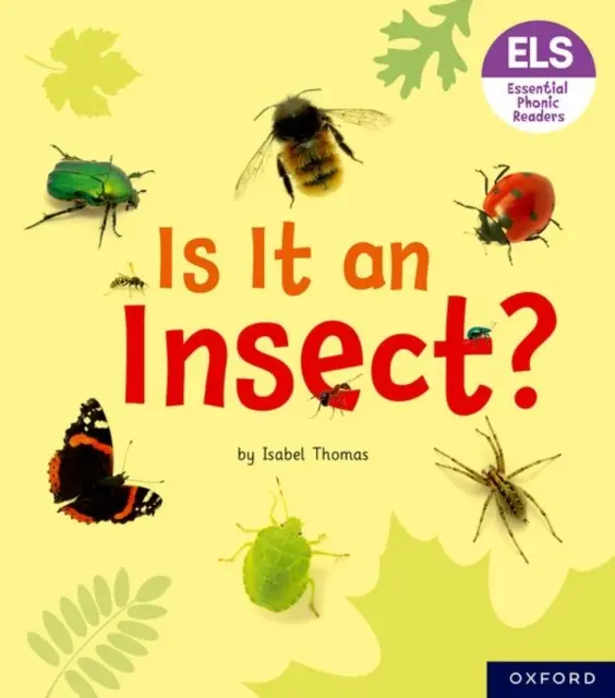Lettres et sons essentiels : Lecteurs phoniques essentiels : Oxford Reading Level 5 : Est-ce un insecte ? - Essential Letters and Sounds: Essential Phonic Readers: Oxford Reading Level 5: Is It an Insect?