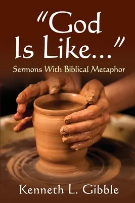 Dieu est comme... : Sermons avec métaphore biblique - God Is Like...: Sermons with Biblical Metaphor