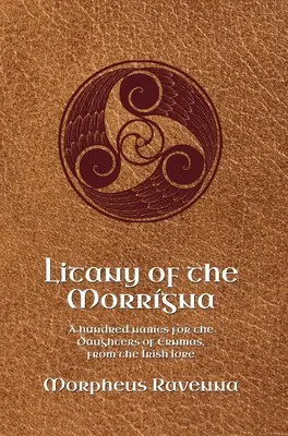 Litanie de la Morrgna : Cent noms pour les filles d'Ernmas, tirés de la tradition irlandaise - Litany of the Morrgna: A hundred names for the Daughters of Ernmas, from the Irish lore