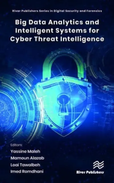 Analyse des big data et systèmes intelligents pour le renseignement sur les cybermenaces - Big Data Analytics and Intelligent Systems for Cyber Threat Intelligence