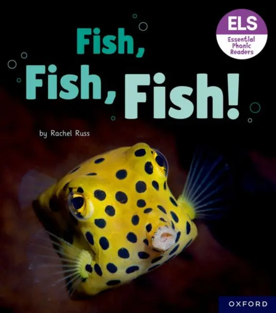 Lettres et sons essentiels : Lecteurs phoniques essentiels : Oxford Reading Level 3 : Fish, Fish, Fish ! - Essential Letters and Sounds: Essential Phonic Readers: Oxford Reading Level 3: Fish, Fish, Fish!