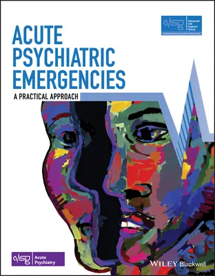 Urgences psychiatriques aiguës (Advanced Life Support Group (Alsg)) - Acute Psychiatric Emergencies (Advanced Life Support Group (Alsg))