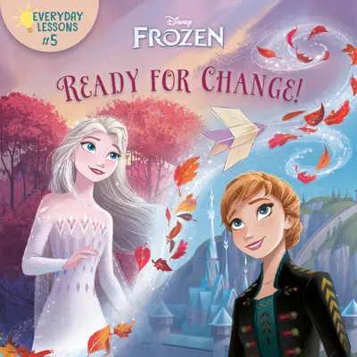 Leçons de tous les jours #5 : Prêt pour le changement ! (Disney Frozen 2) - Everyday Lessons #5: Ready for Change! (Disney Frozen 2)