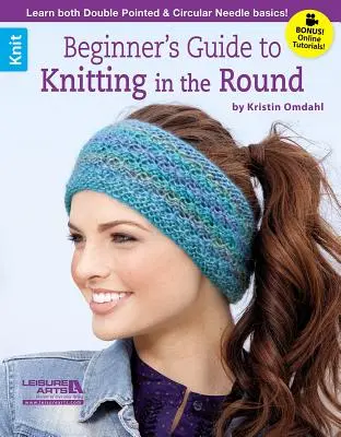 Guide du débutant pour le tricot en rond - Beginner's Guide to Knitting in the Round