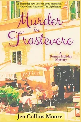 Meurtre au Trastevere : Un mystère de vacances romaines - Murder in Trastevere: A Roman Holiday Mystery