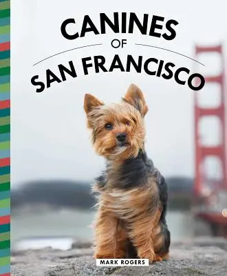 Les chiens de San Francisco - Canines of San Francisco