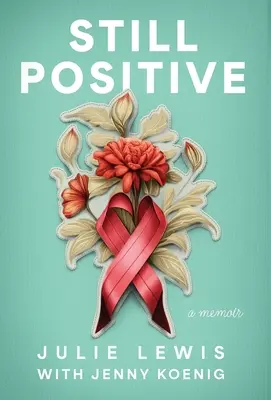 Toujours positif : un mémoire - Still Positive: a memoir