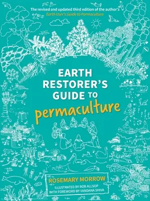 Guide de la permaculture pour le restaurateur de la terre - Earth Restorer's Guide to Permaculture