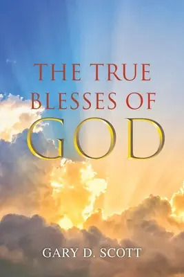 Les vraies bénédictions de Dieu - The True Blesses of God