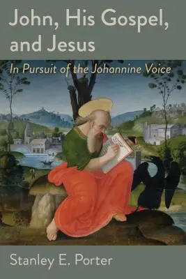 Jean, son évangile et Jésus : À la recherche de la voix johannique - John, His Gospel, and Jesus: In Pursuit of the Johannine Voice