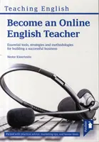 Devenir professeur d'anglais en ligne : Outils, stratégies et méthodologies essentiels pour créer une entreprise prospère - Become an Online English Teacher: Essential Tools, Strategies and Methodologies for Building a Successful Business