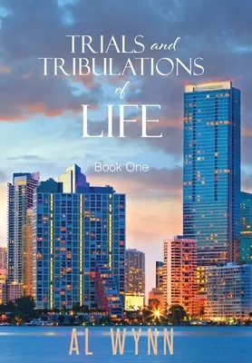 Les épreuves et les tribulations de la vie : Livre premier - Trials and Tribulations of Life: Book One