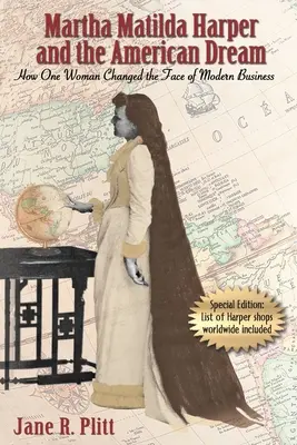 Martha Matilda Harper et le rêve américain : comment une femme a changé le visage de l'entreprise moderne - Martha Matilda Harper and the American Dream: How One Woman Changed the Face of Modern Business