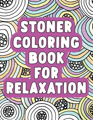 Livre de coloriage pour la relaxation - Stoner Coloring Book for Relaxation