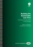 Construire un cabinet d'avocats durable : Développer et mettre en œuvre une stratégie d'ESG - Building the Sustainable Law Firm: Developing and Implementing an Esg Strategy