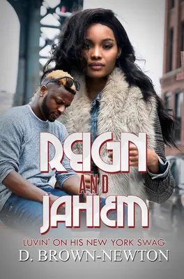 Reign et Jahiem : Luvin' on His New York Swag - Reign and Jahiem: Luvin' on His New York Swag