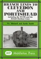 Embranchements vers Clevedon et Portishead - y compris le WCPR et les lignes du port de Bristol - Branch Lines to Clevedon and Portishead - Including the WCPR and the Bristol Harbour Lines