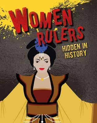 Les femmes souveraines cachées dans l'histoire - Women Rulers Hidden in History