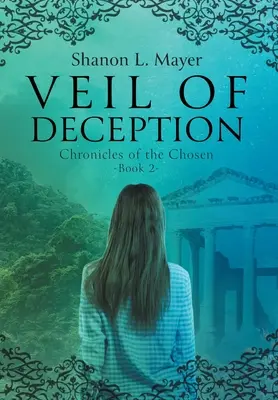 Le voile de la tromperie : Chroniques des élus, livre 2 - Veil of Deception: Chronicles of the Chosen, book 2