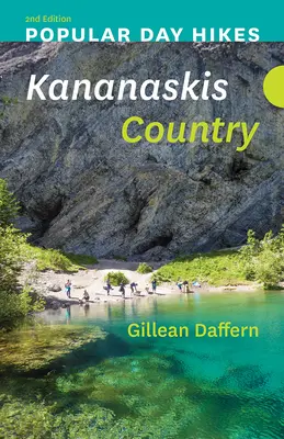 Popular Day Hikes : Kananaskis Country - 2e édition - Popular Day Hikes: Kananaskis Country - 2nd Edition