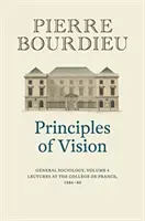 Principes de vision, Volume 4 : Sociologie générale - Principles of Vision, Volume 4: General Sociology