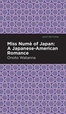 Mlle Nume du Japon : Une romance américano-japonaise - Miss Nume of Japan: A Japanese-American Romance