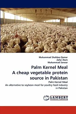La farine de palmiste, une source de protéines végétales bon marché au Pakistan - Palm Kernel Meal a Cheap Vegetable Protein Source in Pakistan