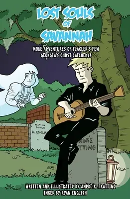 Les âmes perdues de Savannah, volume 2 : Nouvelles aventures des quelques Flagler - Lost Souls of Savannah, Volume 2: More Adventures of Flagler's Few