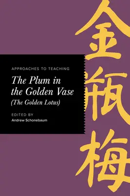 Approches de l'enseignement de la prune dans le vase d'or (le Lotus d'or) - Approaches to Teaching the Plum in the Golden Vase (the Golden Lotus)