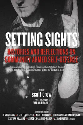 Se fixer des objectifs : Histoires et réflexions sur l'autodéfense armée communautaire - Setting Sights: Histories and Reflections on Community Armed Self-Defense