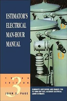 Manuel d'estimation des heures de travail en électricité - Estimator's Electrical Man-Hour Manual