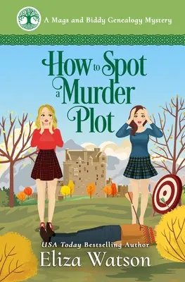 Comment repérer une intrigue de meurtre : un mystère intime qui se déroule en Écosse - How to Spot a Murder Plot: A Cozy Mystery Set in Scotland