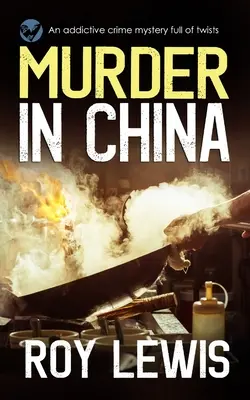 MURDER IN CHINA : un mystère policier addictif plein de rebondissements - MURDER IN CHINA an addictive crime mystery full of twists