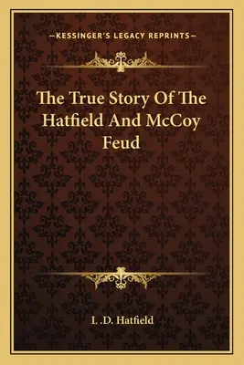 La véritable histoire de la querelle entre Hatfield et McCoy - The True Story Of The Hatfield And McCoy Feud