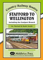 De Stafford à Wellington - y compris l'embranchement de Coalport - Stafford to Wellington - Including the Coalport Branch