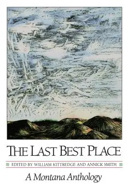 The Last Best Place : Une anthologie du Montana - The Last Best Place: A Montana Anthology