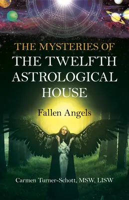 Les mystères de la douzième maison astrologique : Les anges déchus - The Mysteries of the Twelfth Astrological House: Fallen Angels