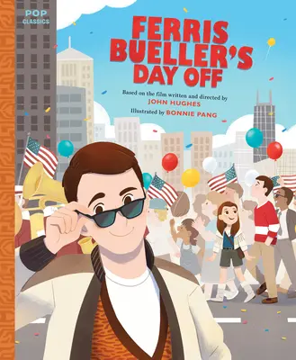 La journée de Ferris Bueller : le livre d'histoire classique illustré - Ferris Bueller's Day Off: The Classic Illustrated Storybook
