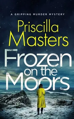 FROZEN ON THE MOORS - un mystère de meurtre captivant - FROZEN ON THE MOORS a gripping murder mystery