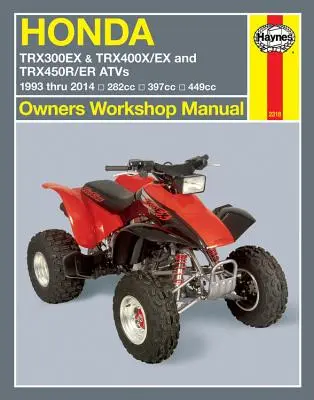 Honda Trx300ex & Trx400x/Ex et Trx450r/Er Atvs 1993 à 2014 : 282cc, 397cc, 449cc - Honda Trx300ex & Trx400x/Ex and Trx450r/Er Atvs 1993 Thru 2014: 282cc, 397cc, 449cc