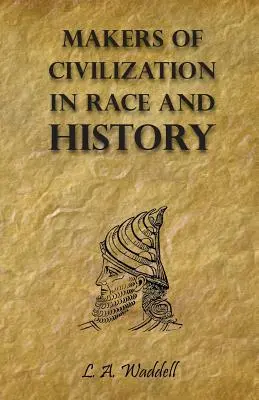 Les artisans de la civilisation dans la race et l'histoire - Makers of Civilization in Race and History