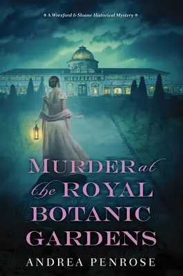 Meurtre aux jardins botaniques royaux : Un nouveau mystère historique de la Régence - Murder at the Royal Botanic Gardens: A Riveting New Regency Historical Mystery