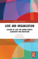 Amour et organisation : Leçons d'amour pour la dignité humaine, le leadership et la motivation - Love and Organization: Lessons of Love for Human Dignity, Leadership and Motivation