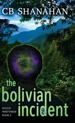 L'incident de Bolivie : Hollis Whittaker Livre 2 - The Bolivian Incident: Hollis Whittaker Book 2