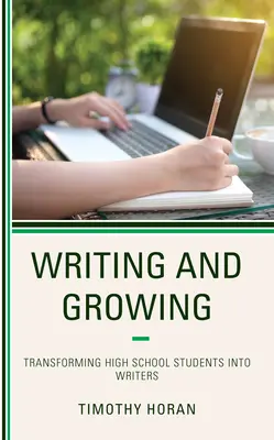 Écrire et grandir : Transformer les lycéens en écrivains - Writing and Growing: Transforming High School Students Into Writers
