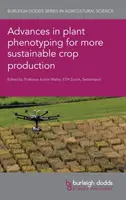 Progrès dans le phénotypage des plantes pour une production agricole plus durable - Advances in Plant Phenotyping for More Sustainable Crop Production